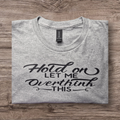 Hold On Let Me Overthink This T-Shirt