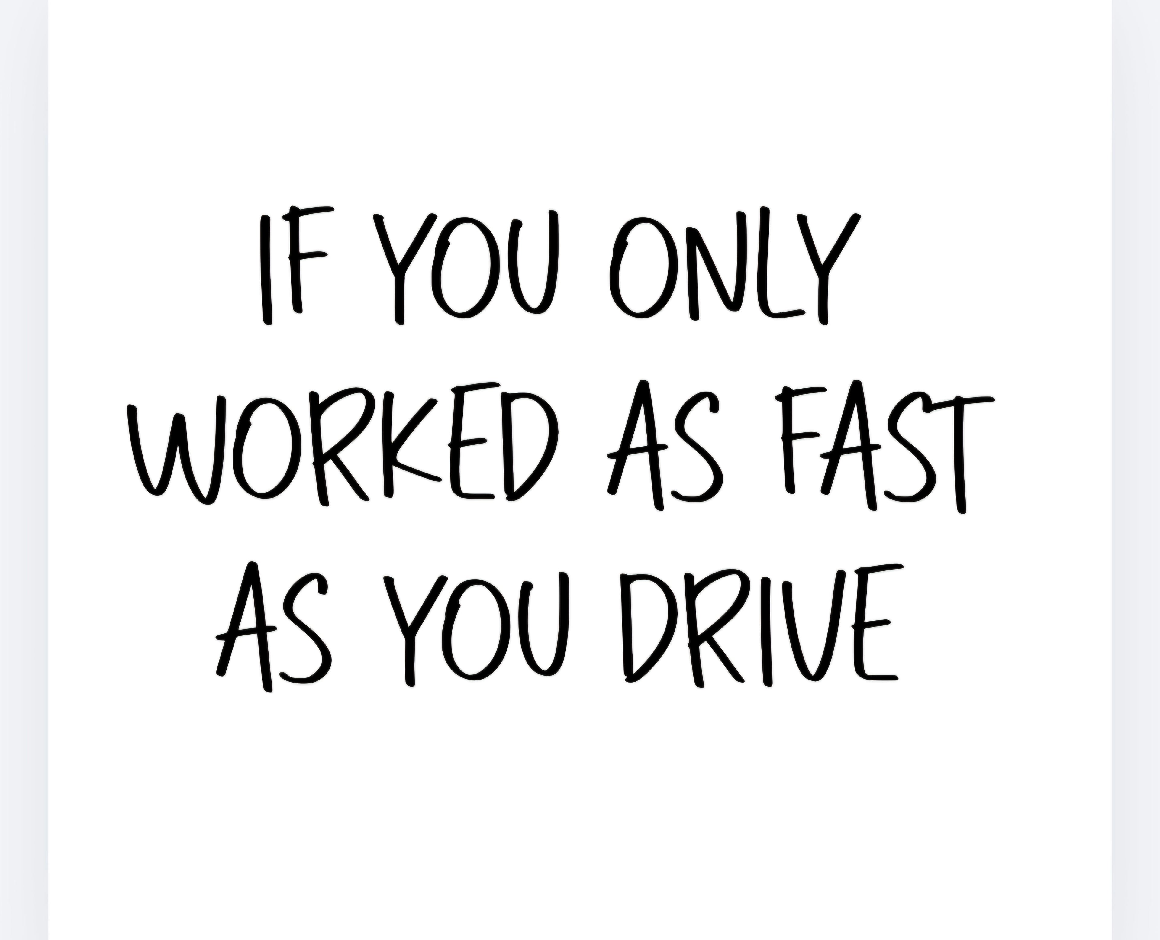 Digital file - Drive fast/work